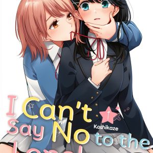 Kodansha Comics I Cant Say No to the Lonely Girl Manga-0